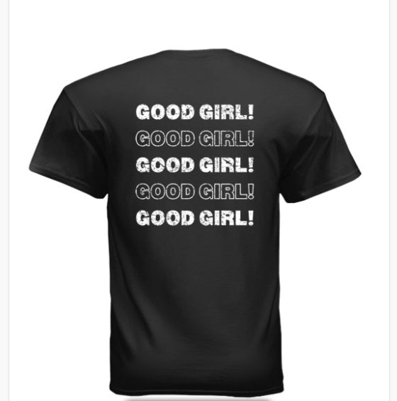 T-Shirt - Good Girl!